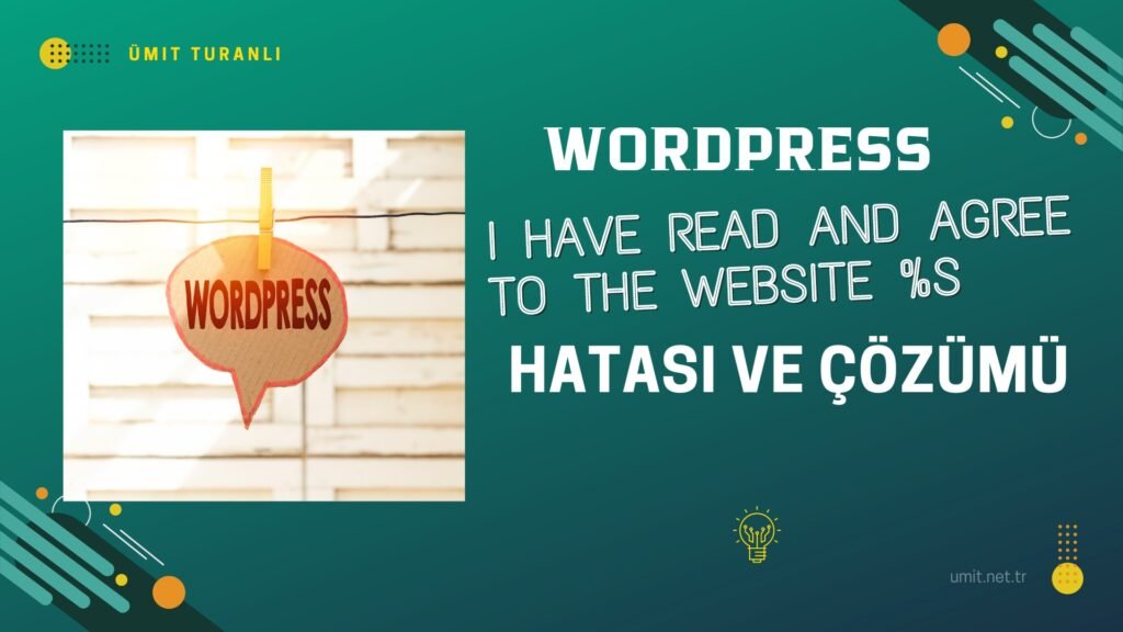 Wordpress "I have read and agree to the website %s" Her Zaman İngilizce Görünüyor Hatası