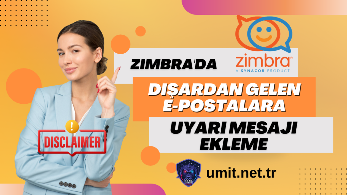 Zimbra’da Dış Kaynaklı E-posta Uyarı Mesajı Ekleme Zimbra'da Dış Kaynaklı E-posta Uyarı Mesajı Ekleme