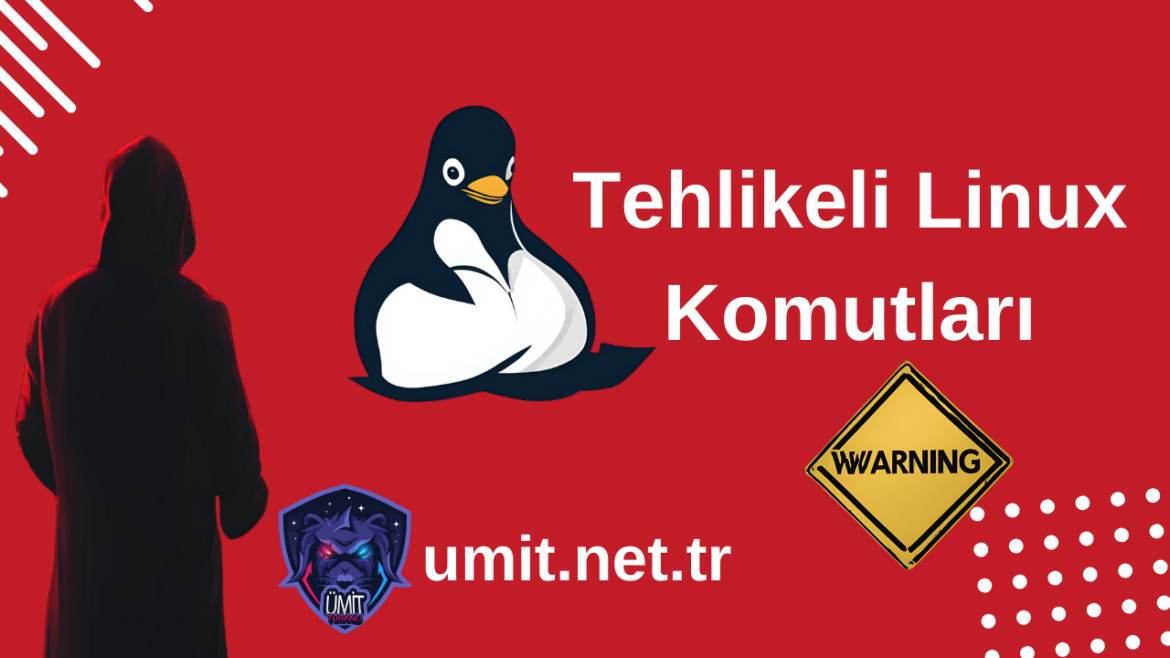 Tehlikeli Linux Komutları